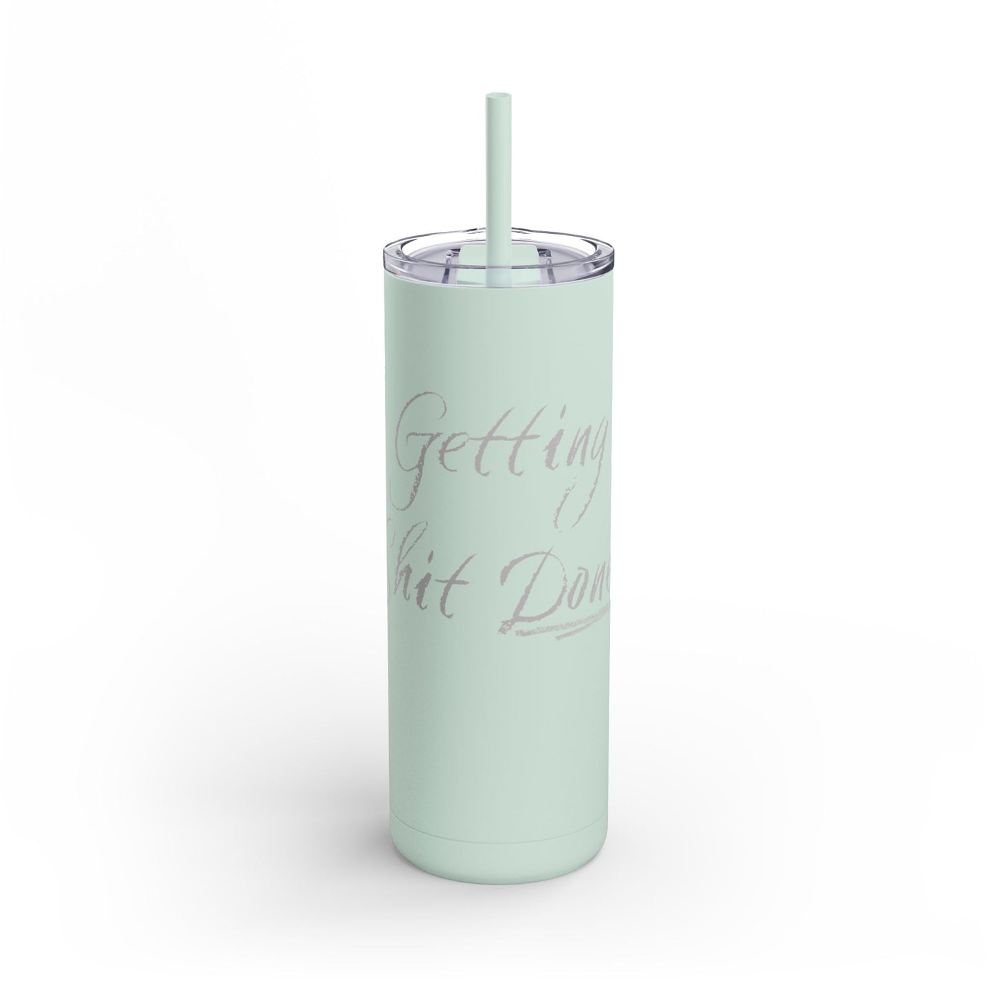 “Getting Shit Done” Matte Tumbler – 20oz Maars Skinny Tumbler with Straw | Chalk Script Hydration Statement