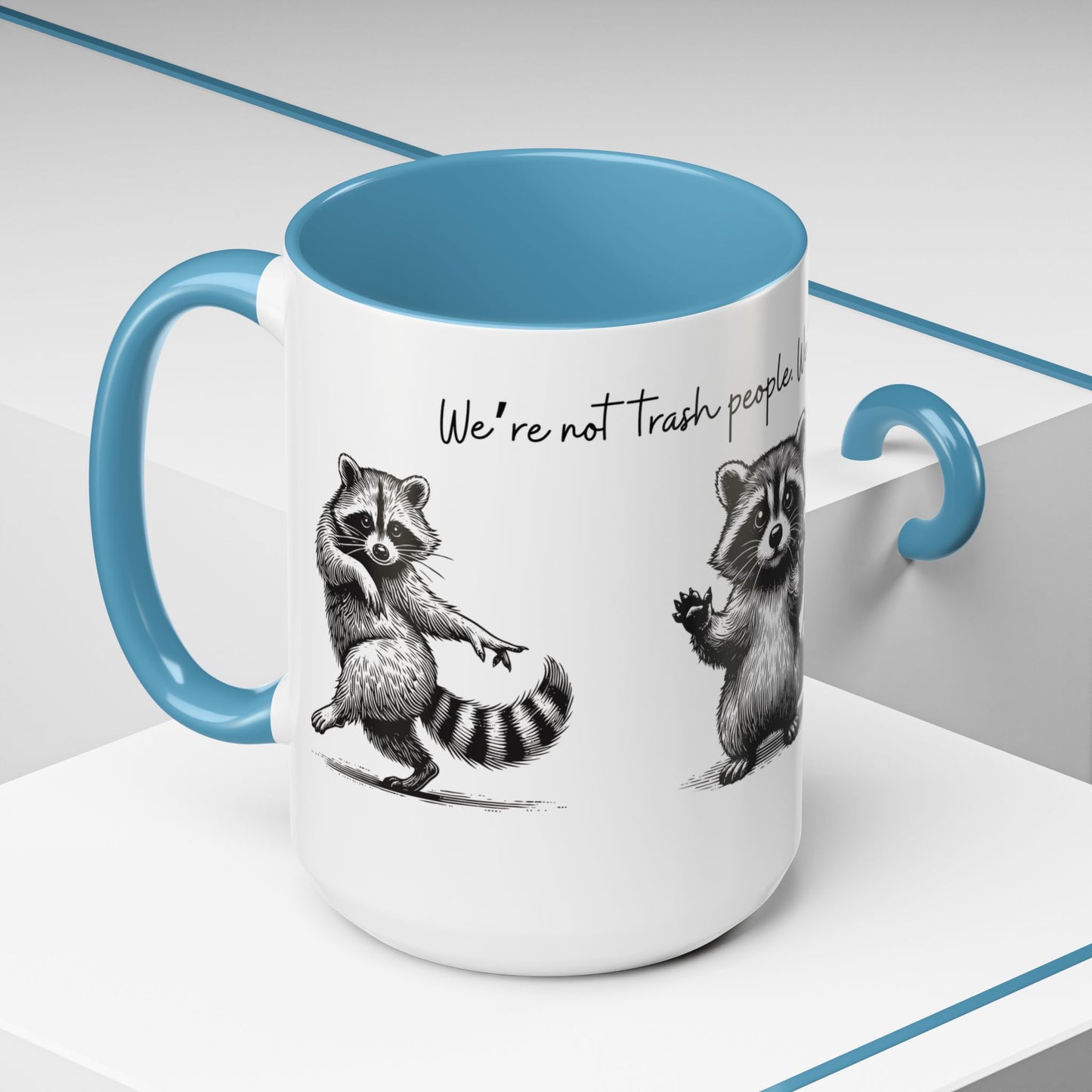 “We’re not trash people. We’re garbage people.” Ceramic Mug (Multiple Colors) 11oz/15oz