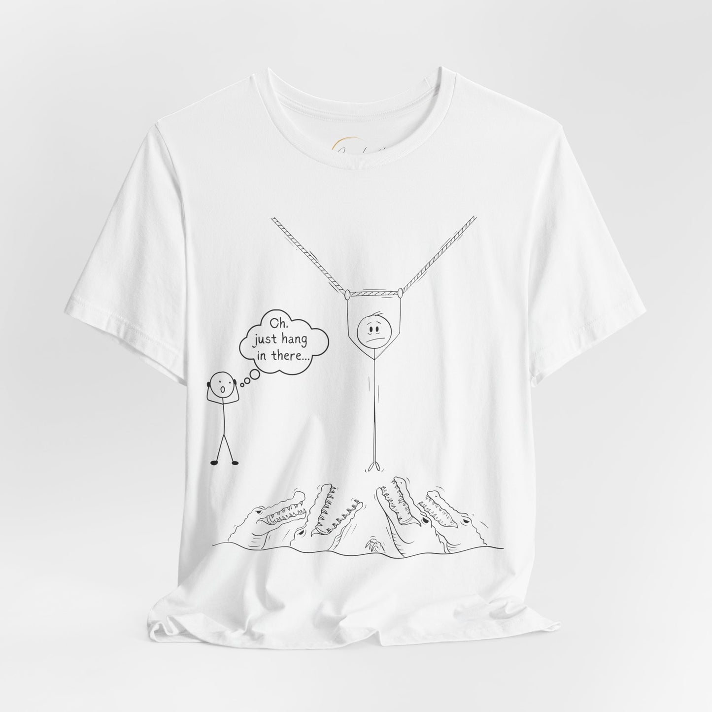 “Hang in There…” Stick Figure Tee | Dark Humor Graphic Shirt | Bella+Canvas Unisex