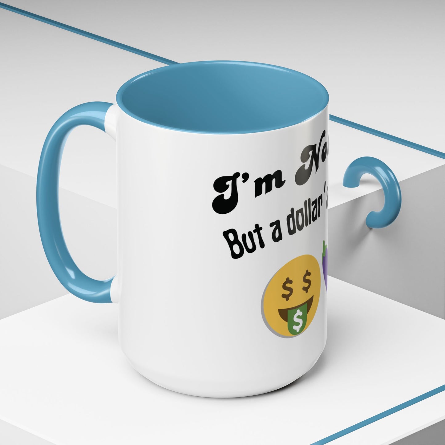 💸 “I’m Not Gay, But a Dollar’s a Dollar” Accent Mug – Funny Queer Humor Ceramic