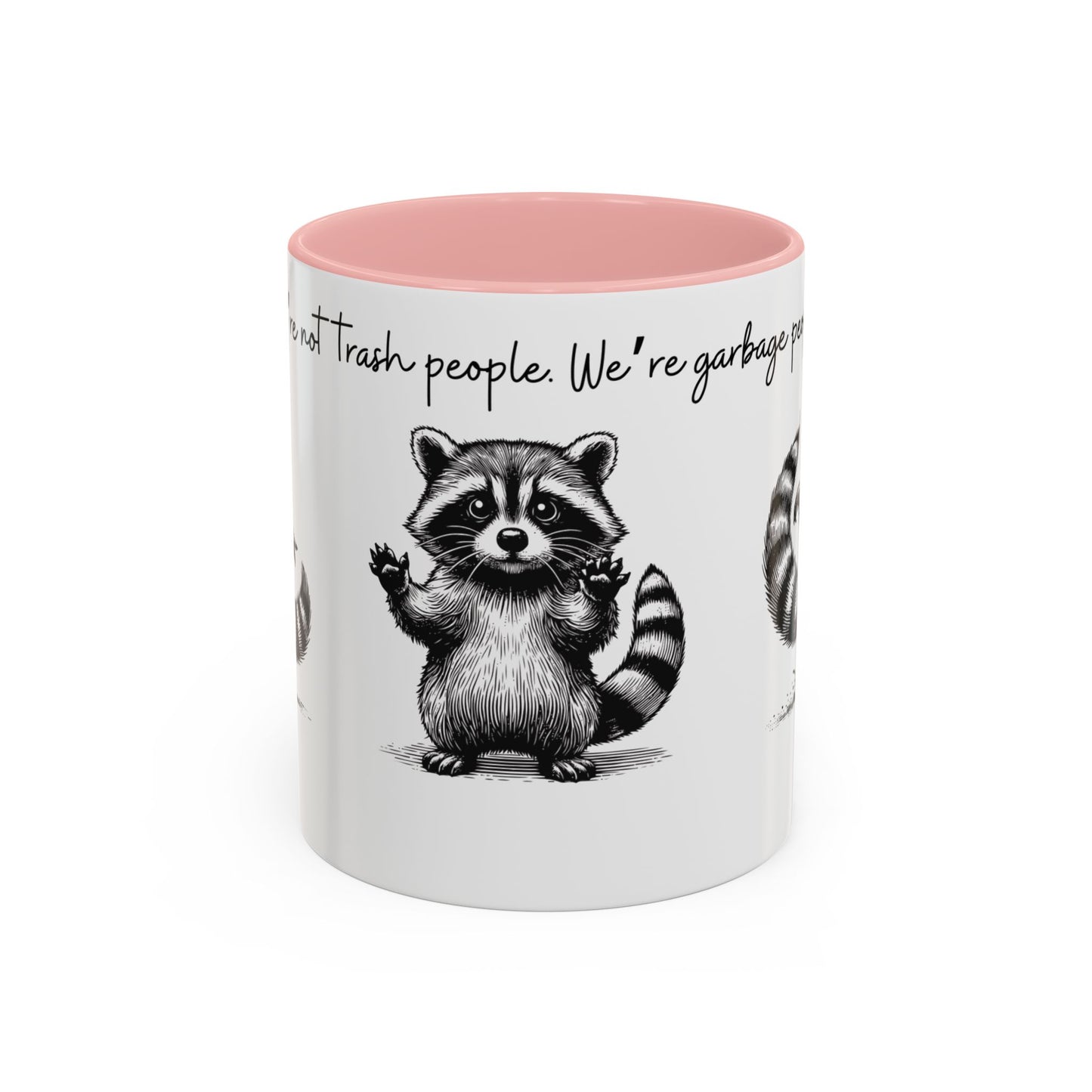“We’re not trash people. We’re garbage people.” Ceramic Mug (Multiple Colors) 11oz/15oz