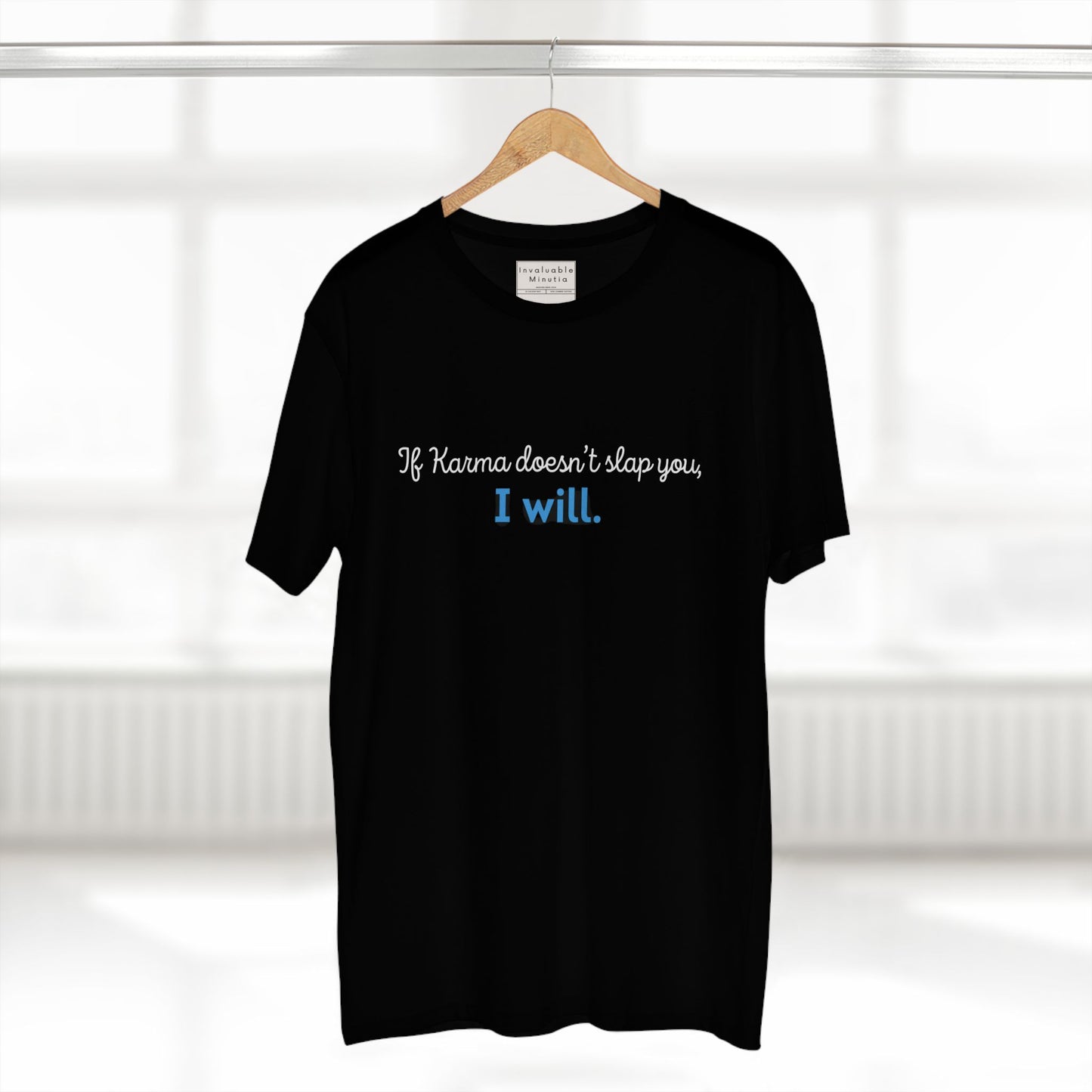 If Karma Doesn’t Slap You, I Will – Funny Graphic Tee, Sarcastic Quote Shirt, Premium AS Colour 5001 Unisex