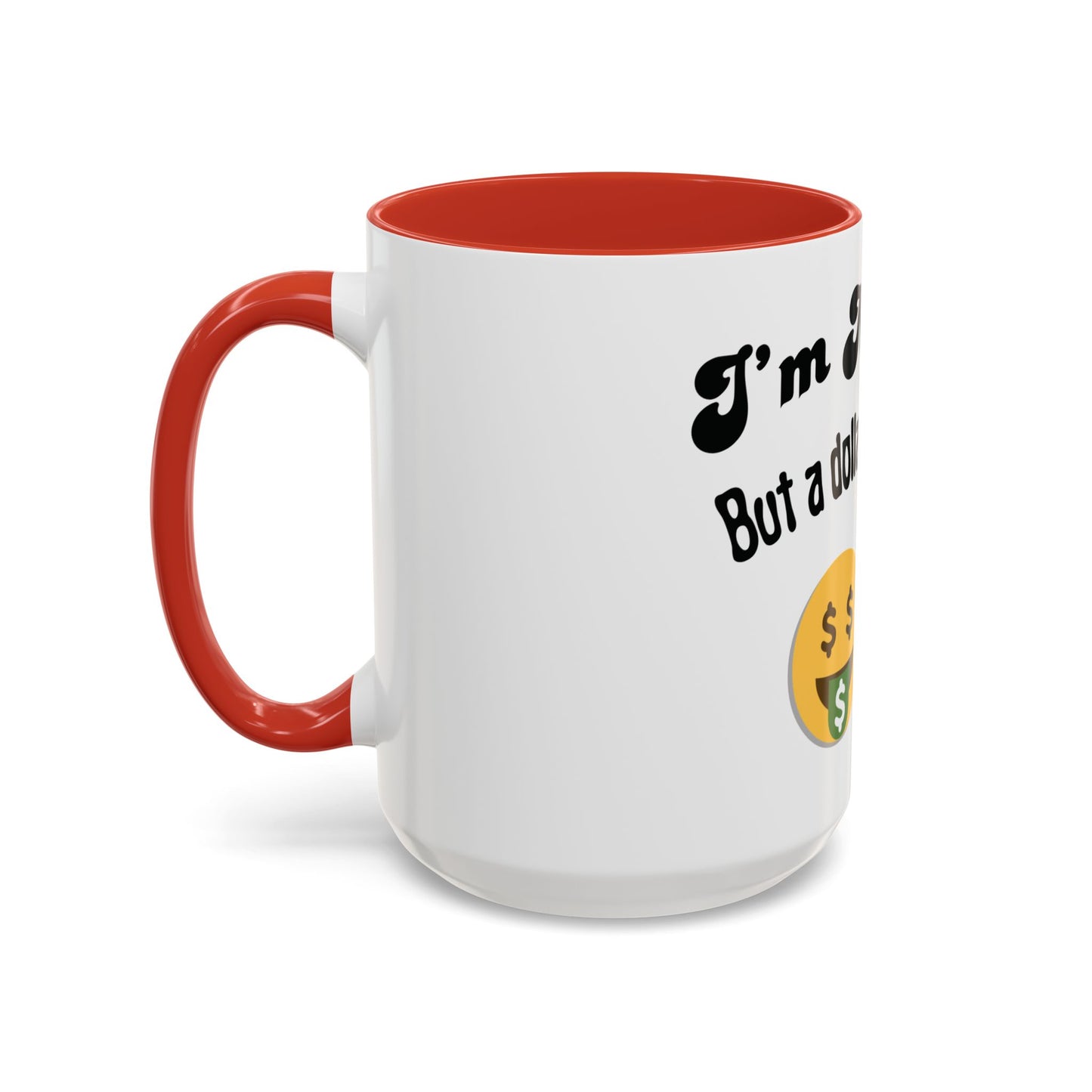 💸 “I’m Not Gay, But a Dollar’s a Dollar” Accent Mug – Funny Queer Humor Ceramic
