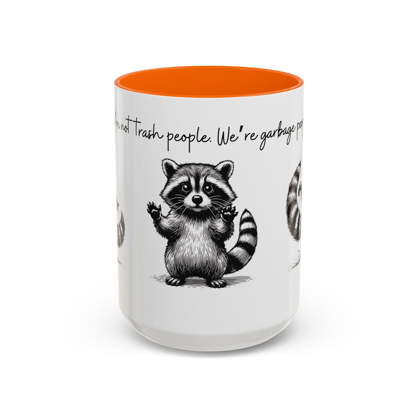 “We’re not trash people. We’re garbage people.” Ceramic Mug (Multiple Colors) 11oz/15oz