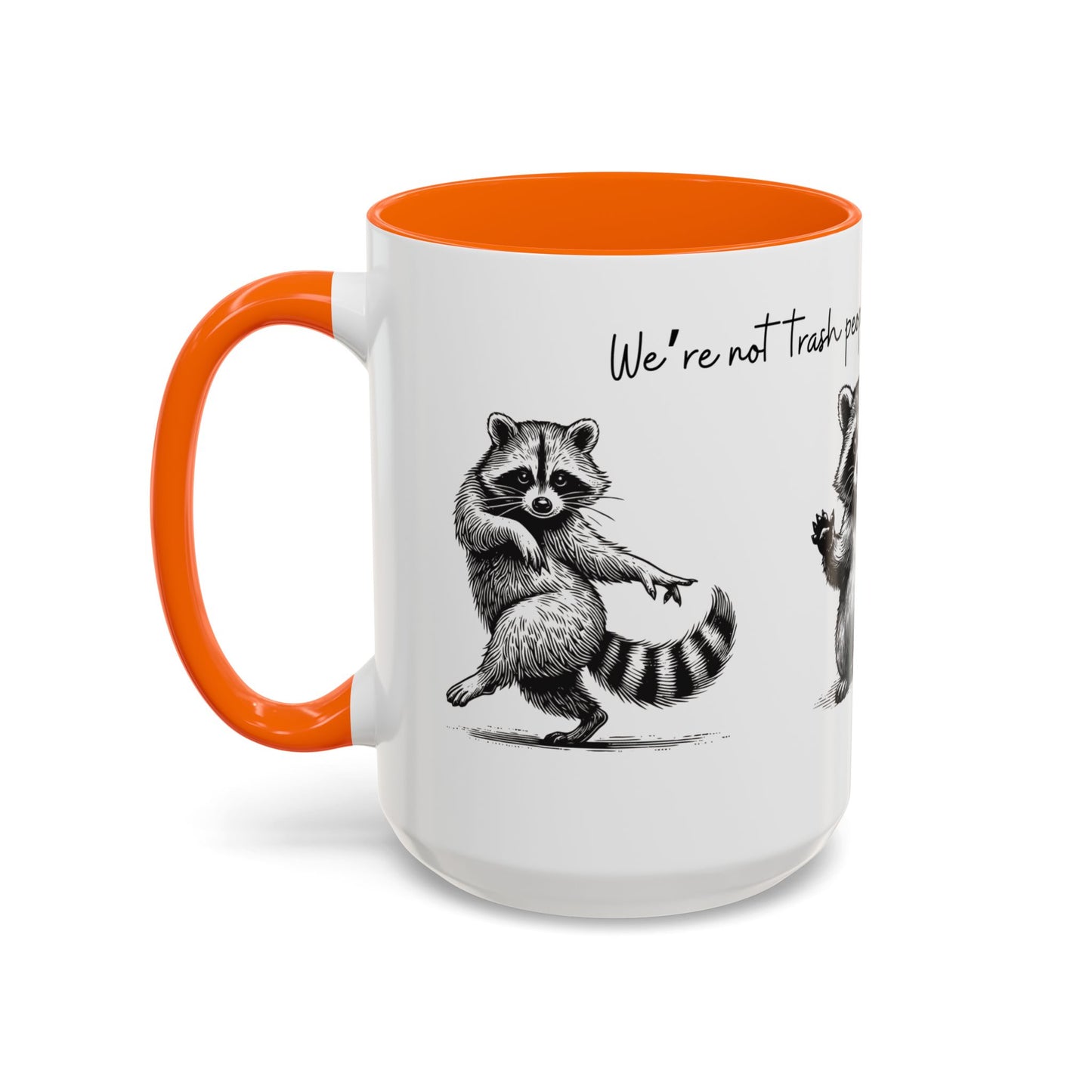“We’re not trash people. We’re garbage people.” Ceramic Mug (Multiple Colors) 11oz/15oz