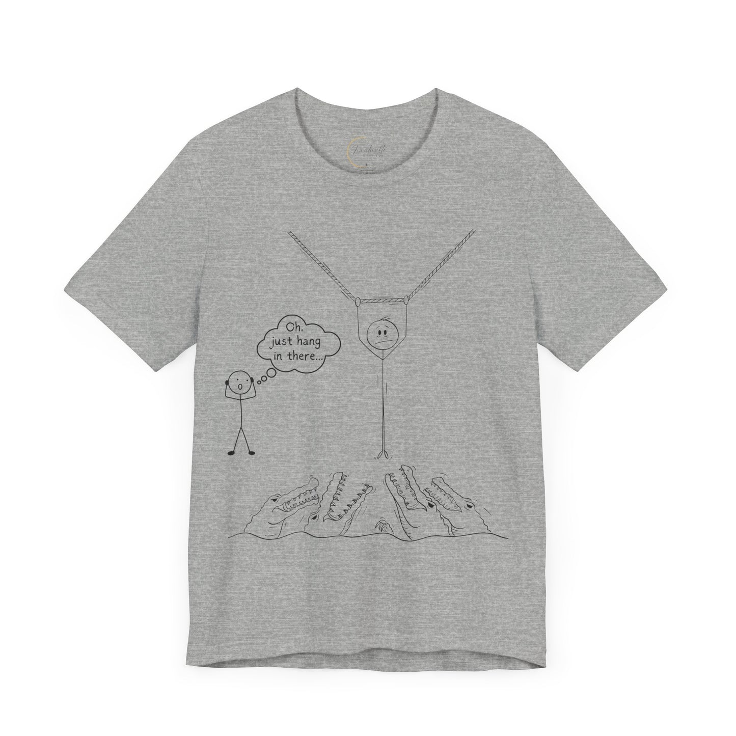 “Hang in There…” Stick Figure Tee | Dark Humor Graphic Shirt | Bella+Canvas Unisex