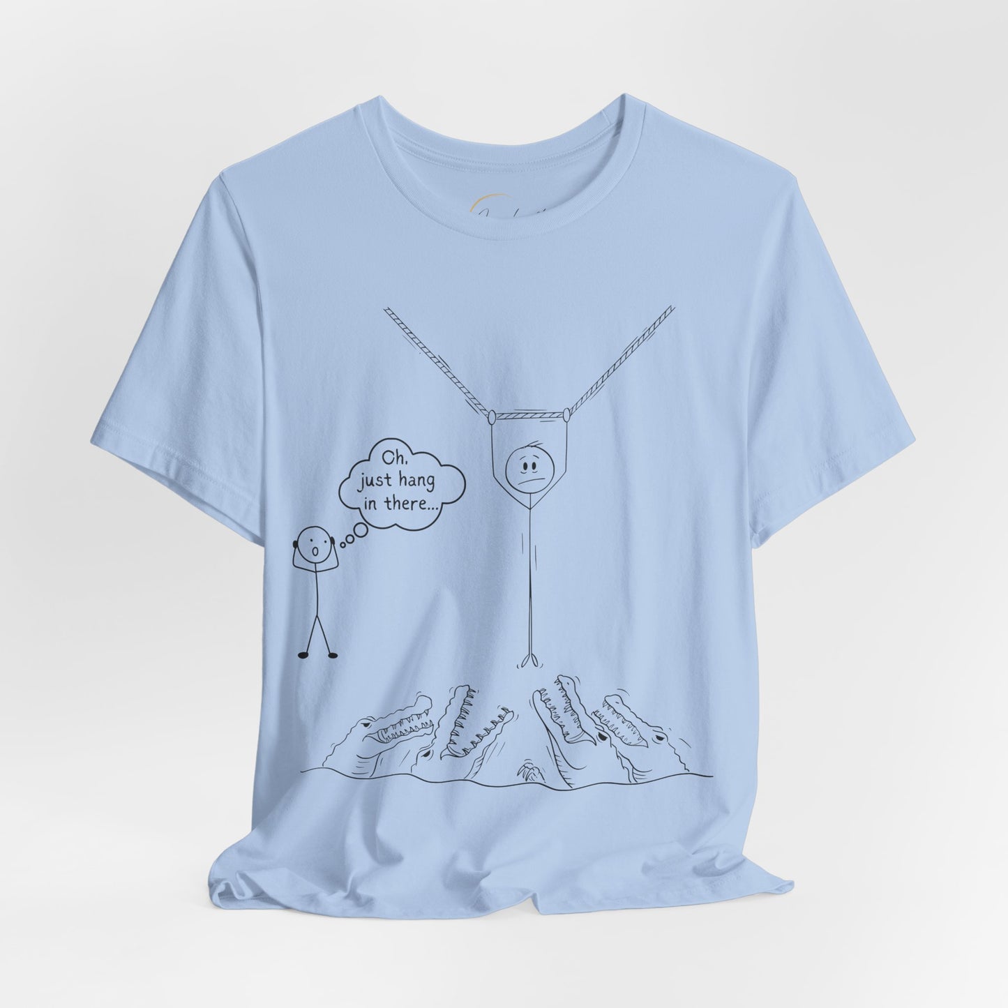 “Hang in There…” Stick Figure Tee | Dark Humor Graphic Shirt | Bella+Canvas Unisex