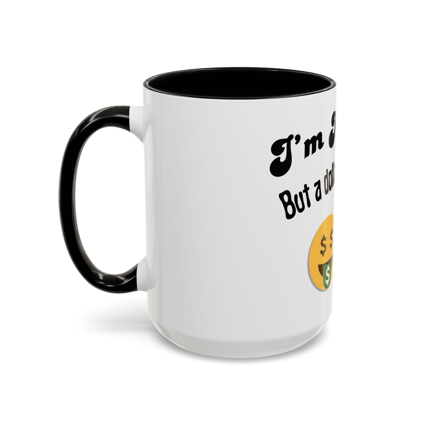 💸 “I’m Not Gay, But a Dollar’s a Dollar” Accent Mug – Funny Queer Humor Ceramic