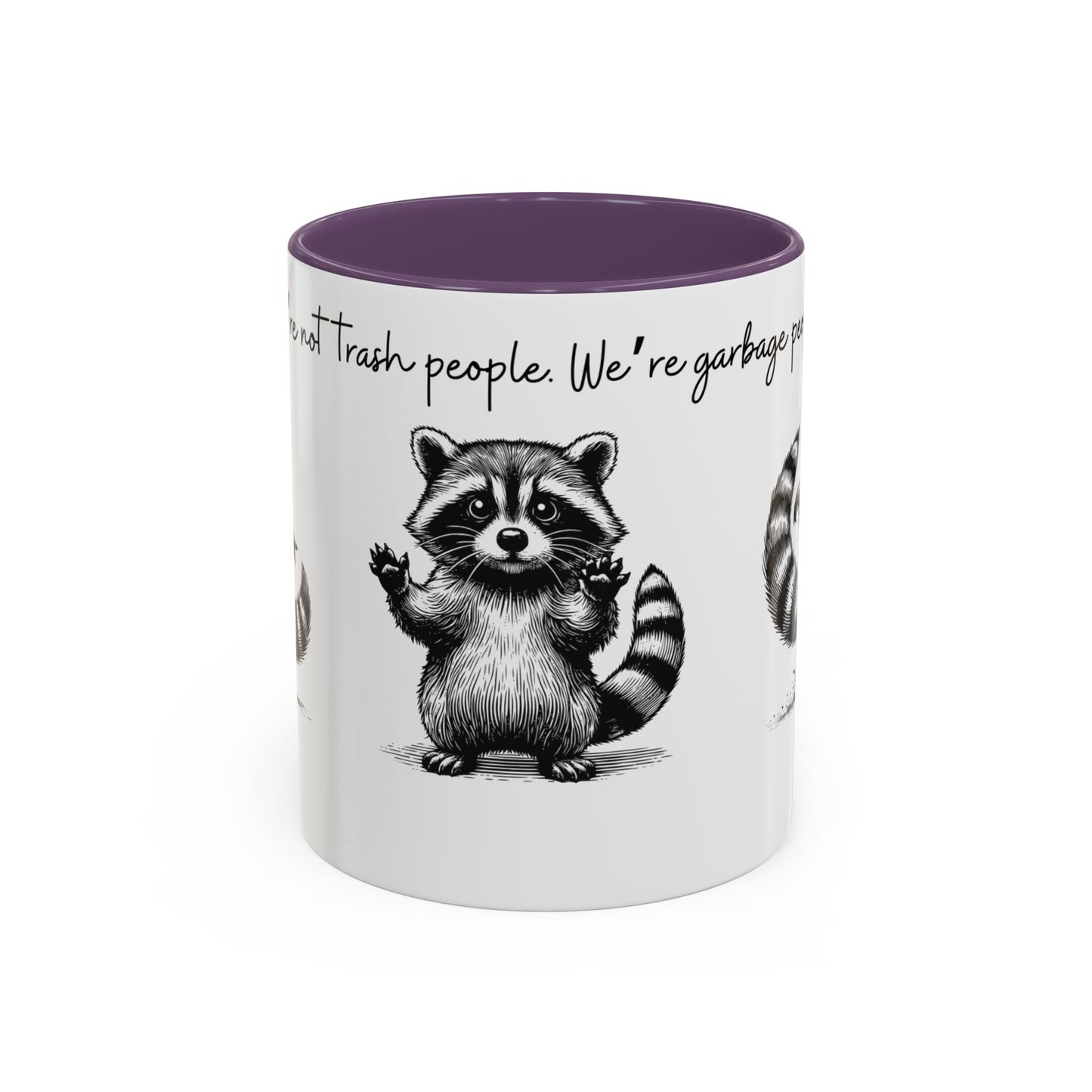 “We’re not trash people. We’re garbage people.” Ceramic Mug (Multiple Colors) 11oz/15oz