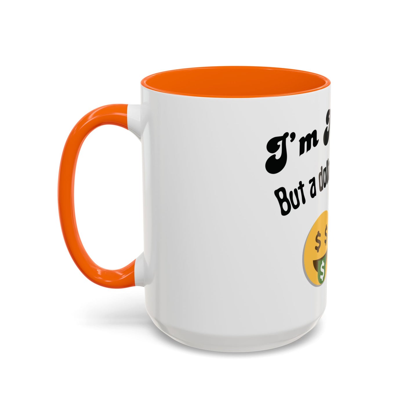 💸 “I’m Not Gay, But a Dollar’s a Dollar” Accent Mug – Funny Queer Humor Ceramic