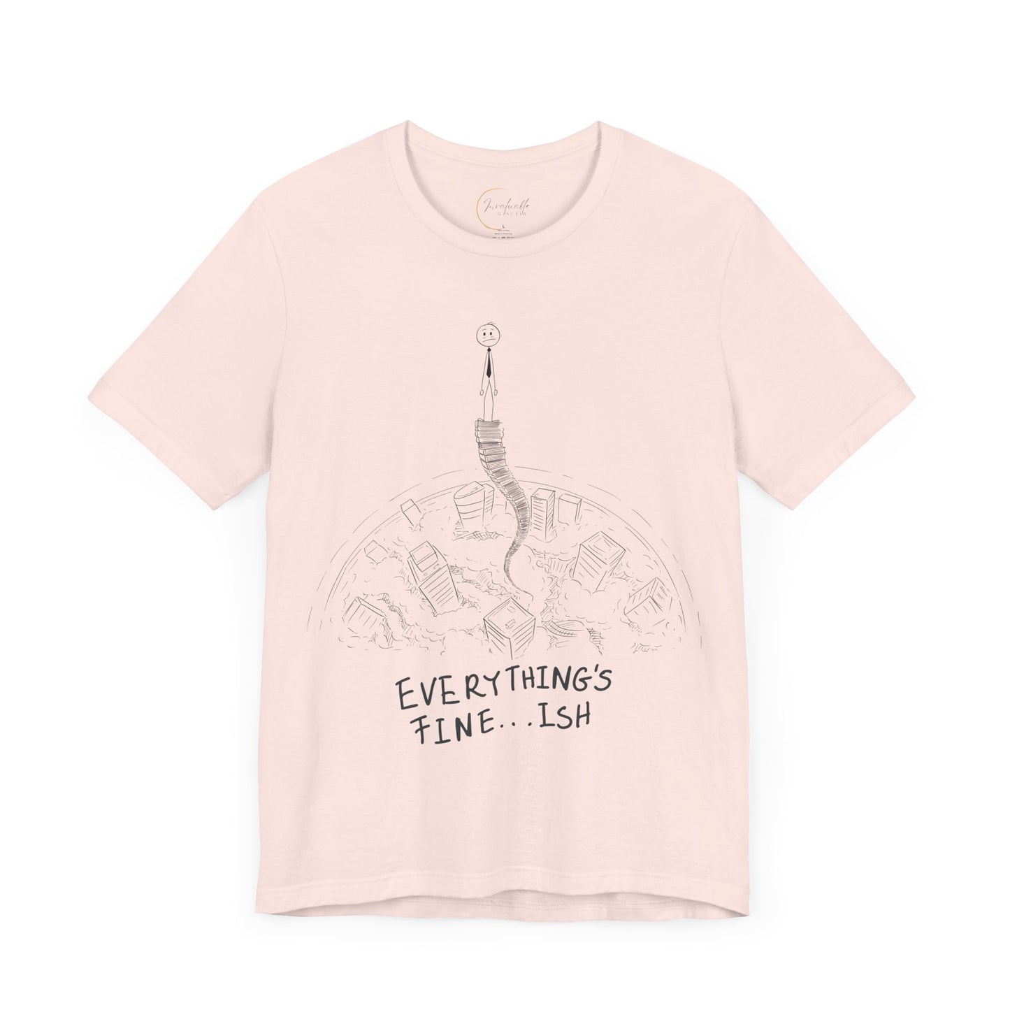 “Everything's Fine...Ish” Stick Figure Tee | Dark Humor Graphic Shirt | Bella+Canvas Unisex
