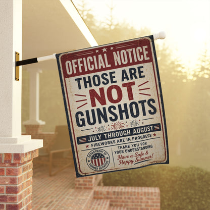 Garden Flag - "Official Notice: Those Are Not Gunshots" Patriotic Fireworks Garden Banner or House Flag