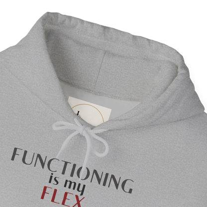Functioning Is My Flex. Gildan Unisex Hoodie