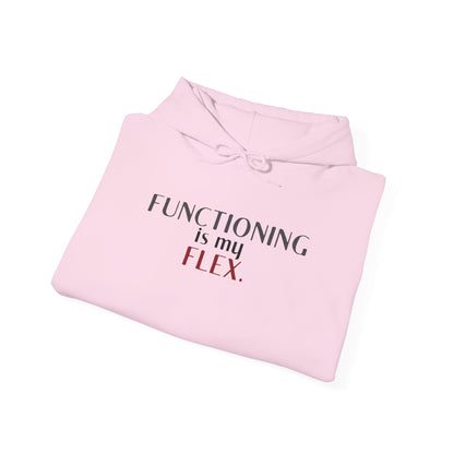 Functioning Is My Flex. Gildan Unisex Hoodie