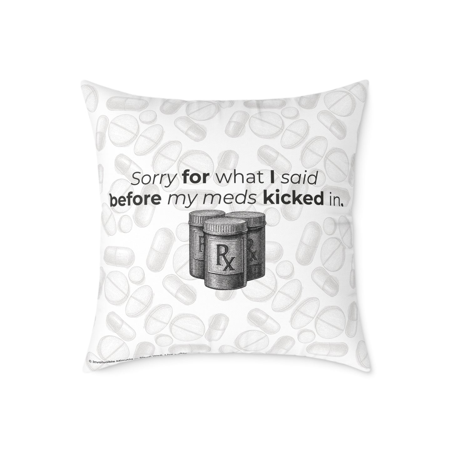 "Sorry for What I Said Before My Meds Kicked In" Canvas Throw Pillow