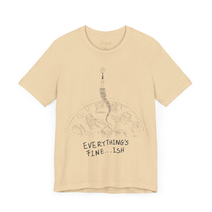 “Everything's Fine...Ish” Stick Figure Tee | Dark Humor Graphic Shirt | Bella+Canvas Unisex