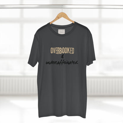 Overbooked & Undercaffeinated Funny T-Shirt – Premium AS Colour Tee for Coffee Lovers