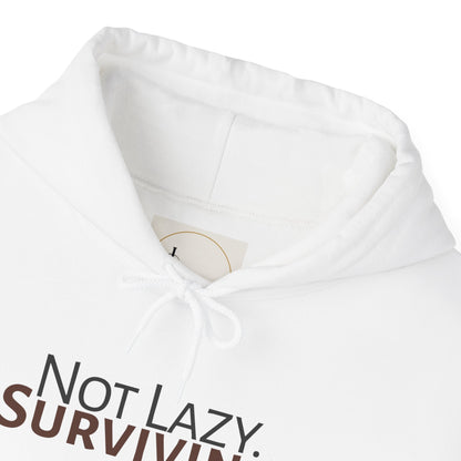 Not lazy. Surviving. Gildan Unisex Hoodie
