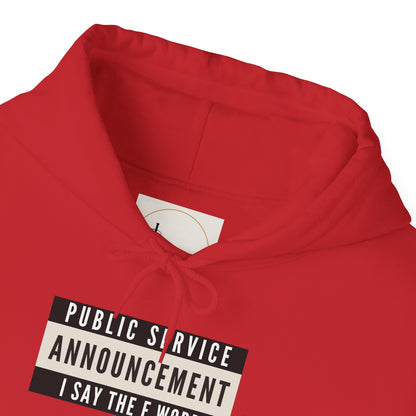 Public Service Announcement. I Say The F Word. Gildan Unisex Hoodie