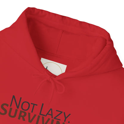 Not lazy. Surviving. Gildan Unisex Hoodie