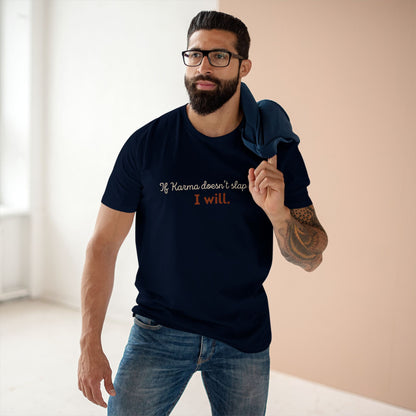 If Karma Doesn’t Slap You, I Will – Funny Graphic Tee, Sarcastic Quote Shirt, Premium AS Colour 5001 Unisex