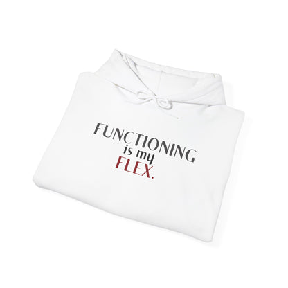 Functioning Is My Flex. Gildan Unisex Hoodie