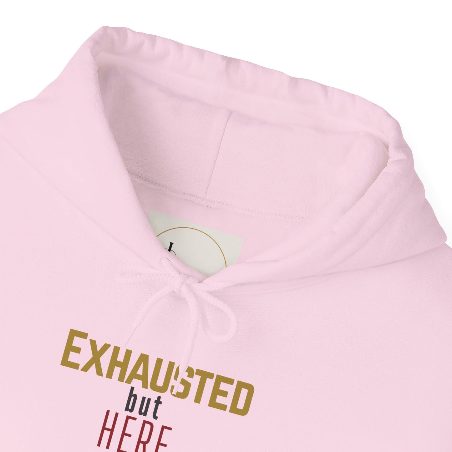 Exhausted but Here. Gildan Unisex Hoodie