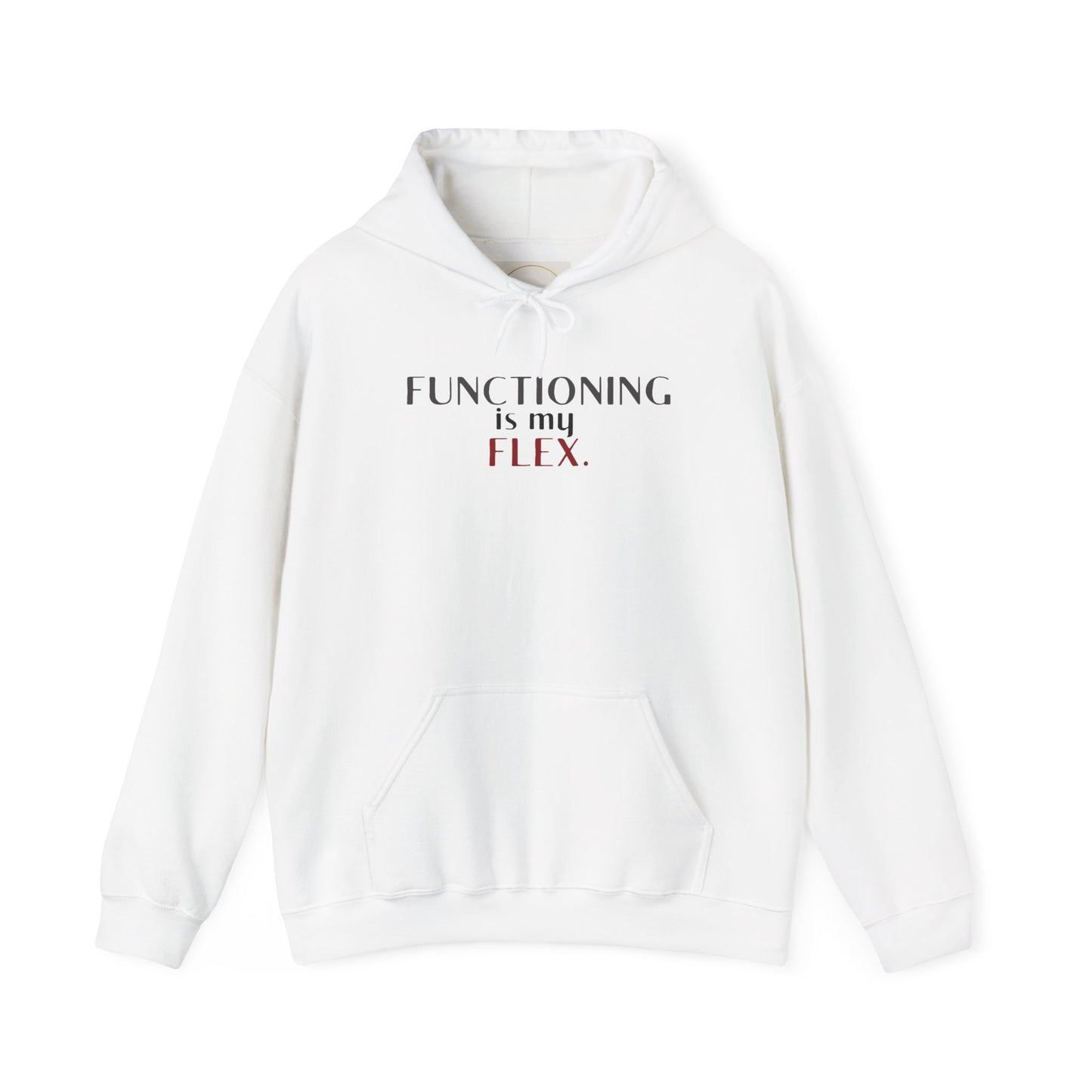 Functioning Is My Flex. Gildan Unisex Hoodie