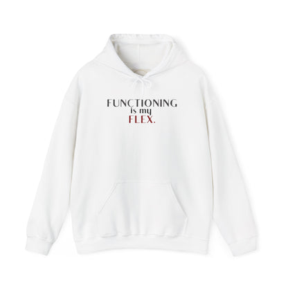 Functioning Is My Flex. Gildan Unisex Hoodie