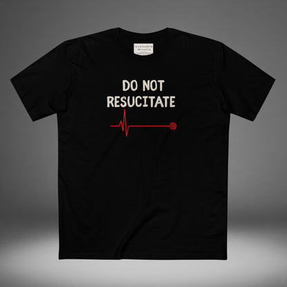 DO NOT RESUSCITATE Tee – Dark Humor Minimalist Unisex T-Shirt | AS Colour 5001