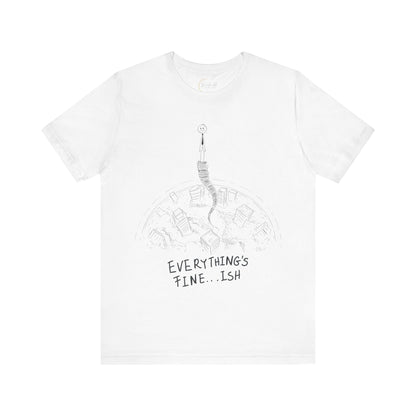 “Everything's Fine...Ish” Stick Figure Tee | Dark Humor Graphic Shirt | Bella+Canvas Unisex