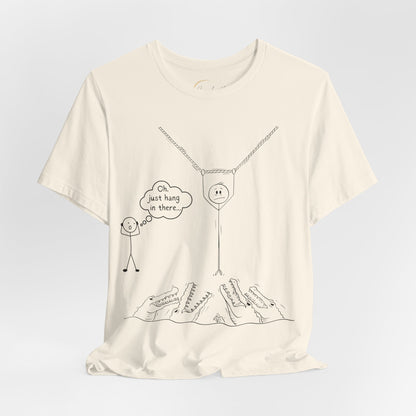 “Hang in There…” Stick Figure Tee | Dark Humor Graphic Shirt | Bella+Canvas Unisex