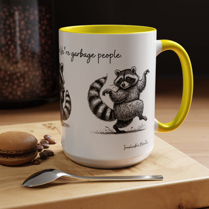 “We’re not trash people. We’re garbage people.” Ceramic Mug (Multiple Colors) 11oz/15oz