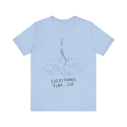“Everything's Fine...Ish” Stick Figure Tee | Dark Humor Graphic Shirt | Bella+Canvas Unisex