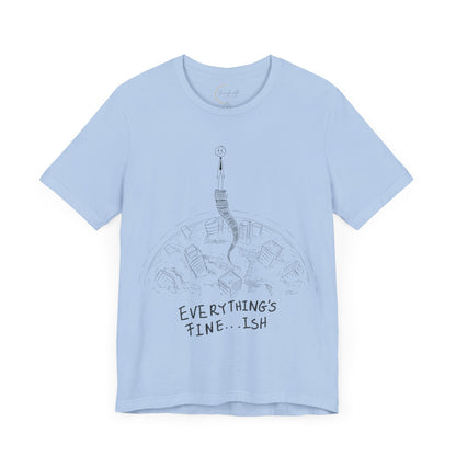 “Everything's Fine...Ish” Stick Figure Tee | Dark Humor Graphic Shirt | Bella+Canvas Unisex