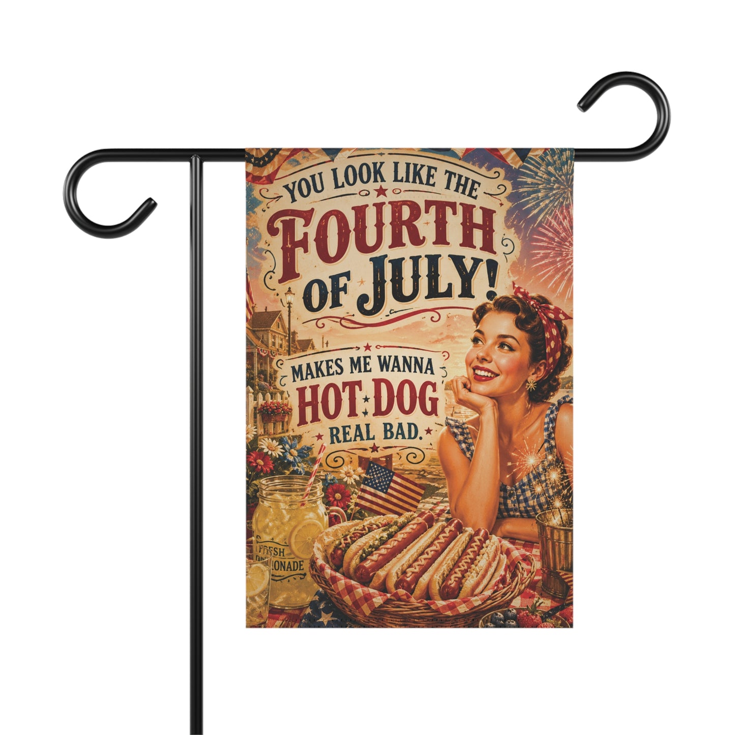 4th of July Garden Banner or House Flag You Look Like the 4th of July! Makes Me Wanna Hot Dog Real Bad