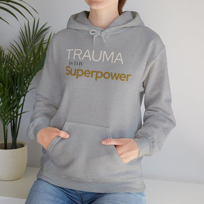Trauma is my Superpower Gildan Unisex Hoodie