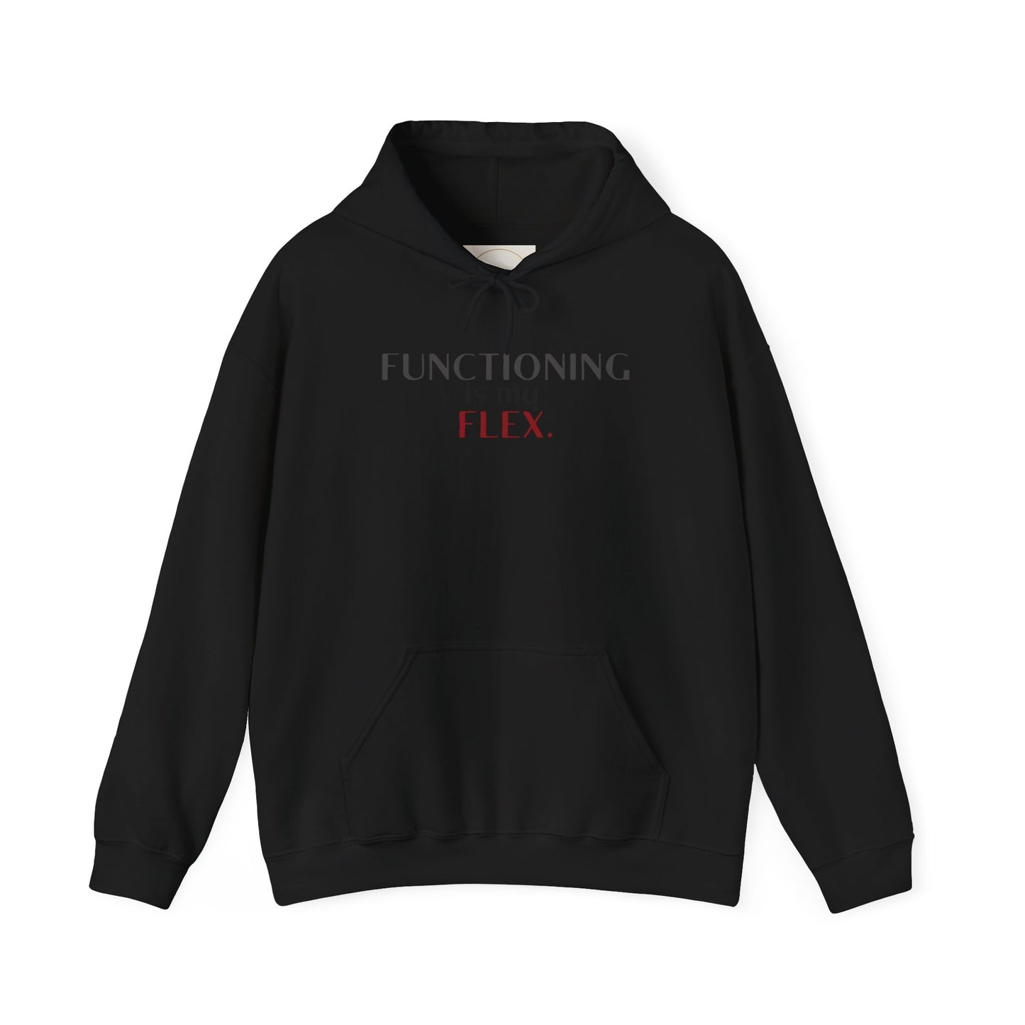 Functioning Is My Flex. Gildan Unisex Hoodie