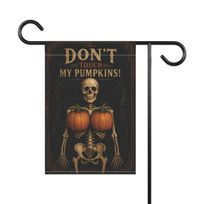 Halloween Garden Flag - "Don't Touch My Pumpkins" Skeleton Pumpkin Banner