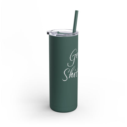 “Getting Shit Done” Matte Tumbler – 20oz Maars Skinny Tumbler with Straw | Chalk Script Hydration Statement