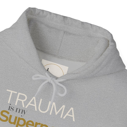 Trauma is my Superpower Gildan Unisex Hoodie