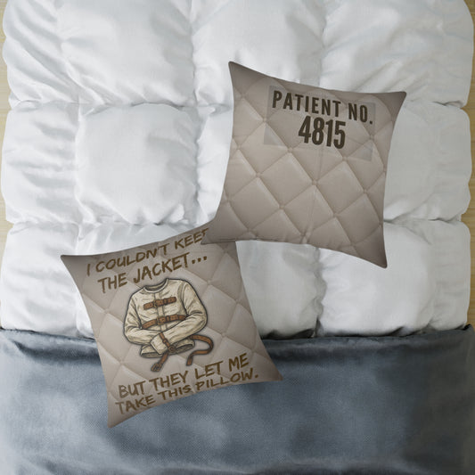 Asylum Humor Poly Canvas Throw Pillow — “I Couldn’t Keep the Jacket…” | Patient No. 4815 Back Print