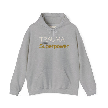 Trauma is my Superpower Gildan Unisex Hoodie