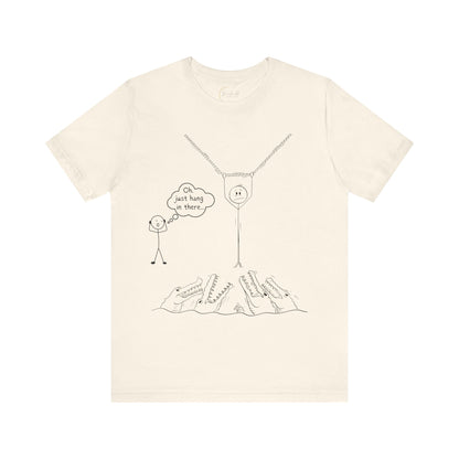 “Hang in There…” Stick Figure Tee | Dark Humor Graphic Shirt | Bella+Canvas Unisex