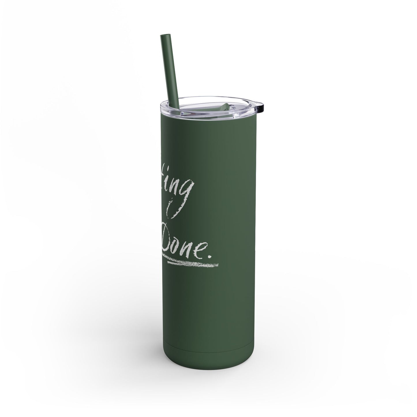 “Getting Shit Done” Matte Tumbler – 20oz Maars Skinny Tumbler with Straw | Chalk Script Hydration Statement