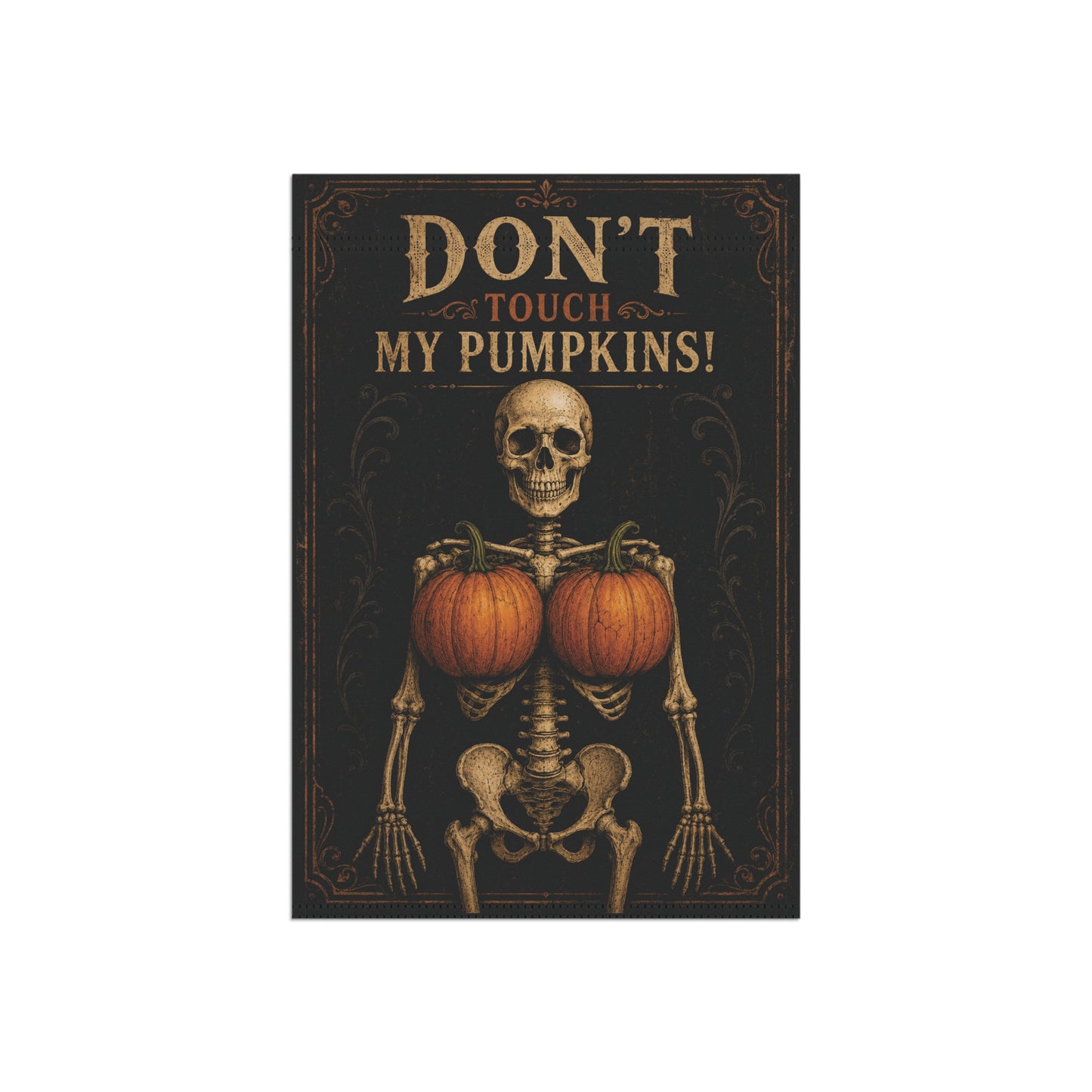 Halloween Garden Flag - "Don't Touch My Pumpkins" Skeleton Pumpkin Banner