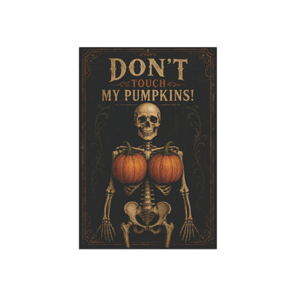 Halloween Garden Flag - "Don't Touch My Pumpkins" Skeleton Pumpkin Banner