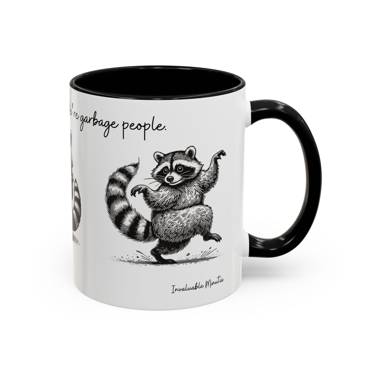 “We’re not trash people. We’re garbage people.” Ceramic Mug (Multiple Colors) 11oz/15oz