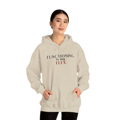 Functioning Is My Flex. Gildan Unisex Hoodie