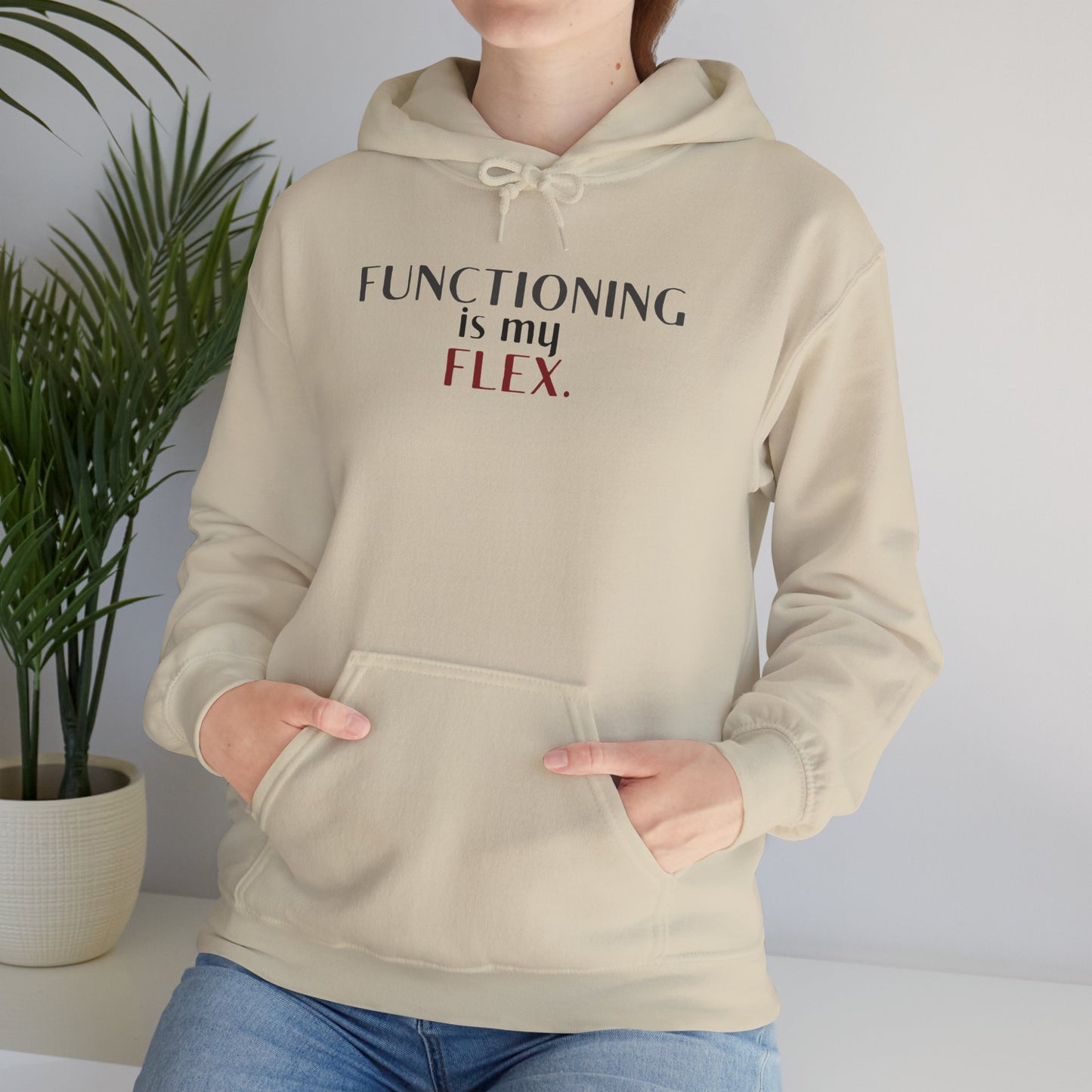 Functioning Is My Flex. Gildan Unisex Hoodie